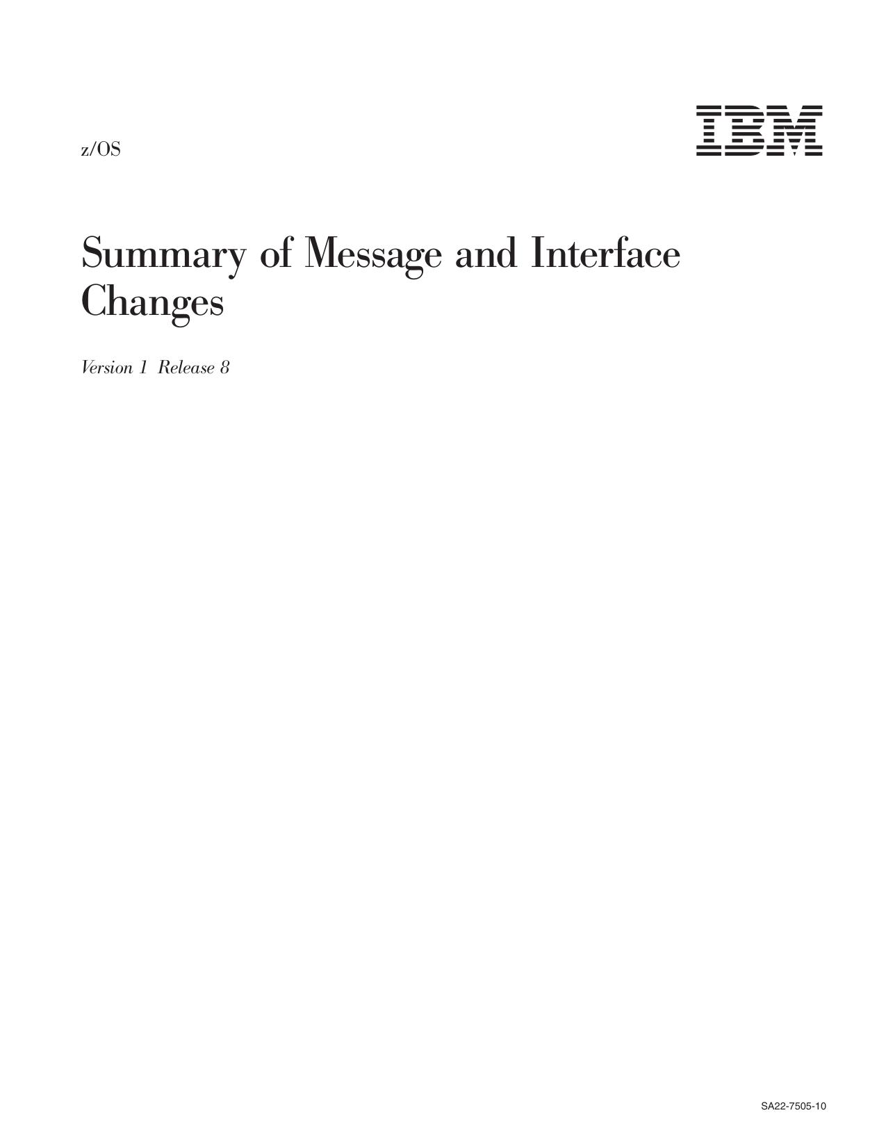 z/OS V1R8.0 Summary of Message and Interface Changes