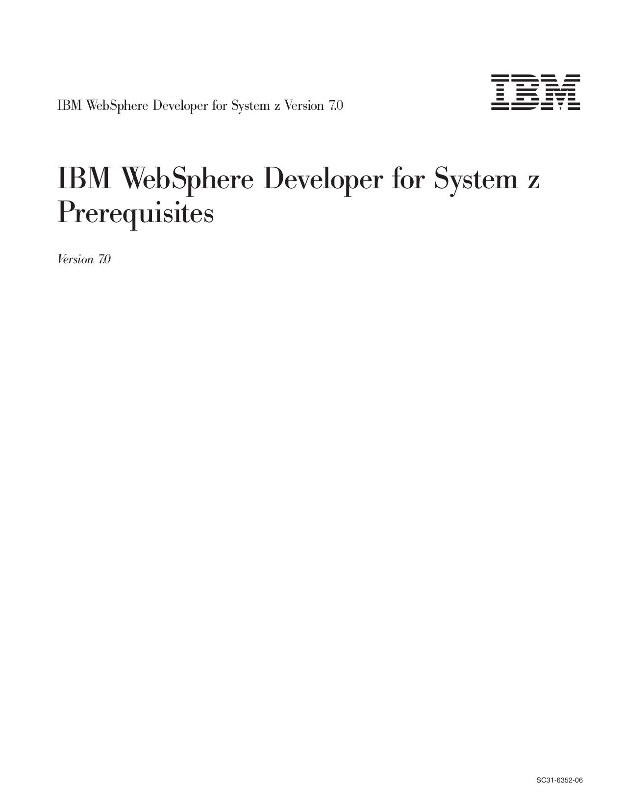 IBM WebSphere Developer for System z Version 7.0: IBM WebSphere Developer for System z Prerequisites