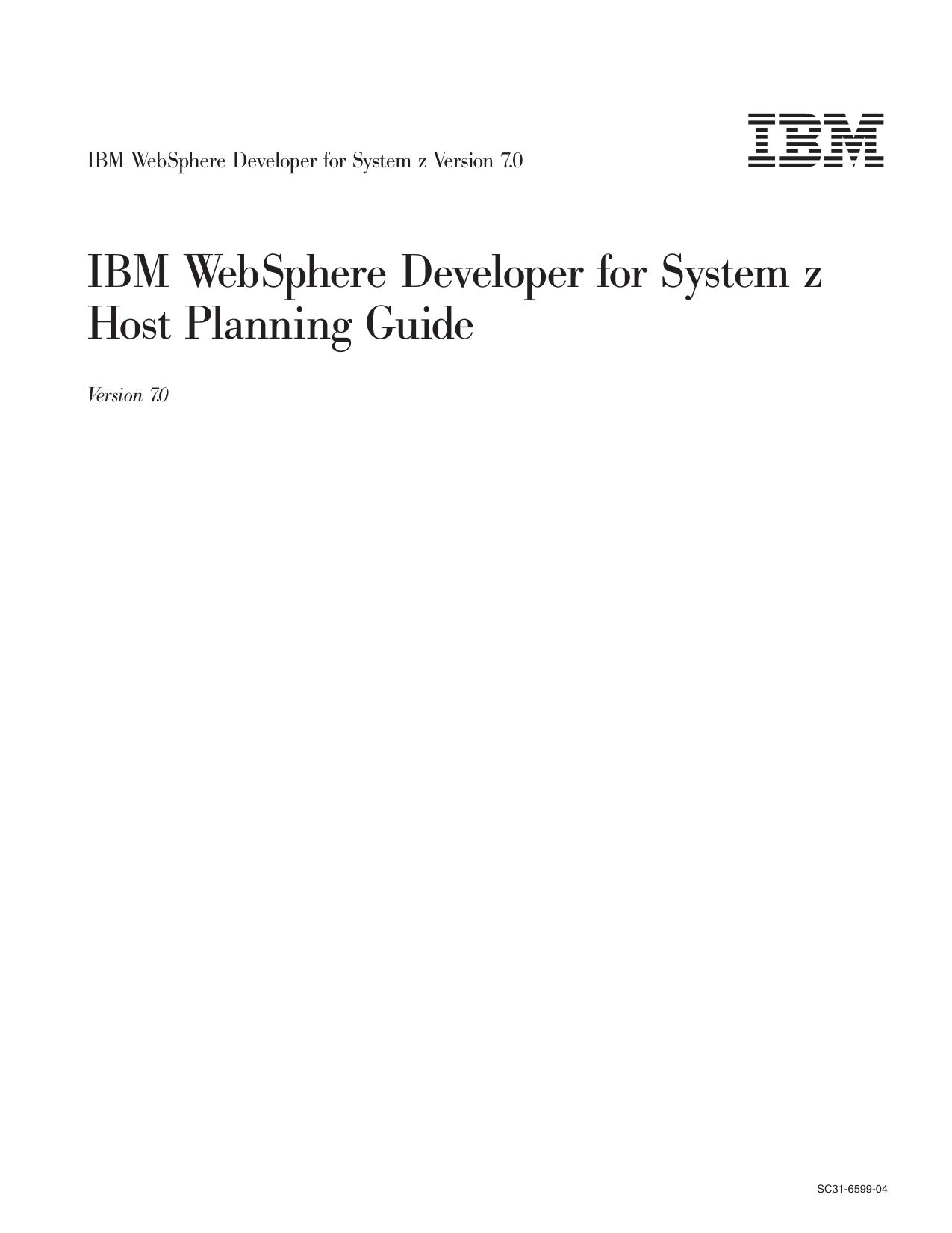 IBM WebSphere Developer for System z Version 7.0: IBM WebSphere Developer for System z Host Planning Guide