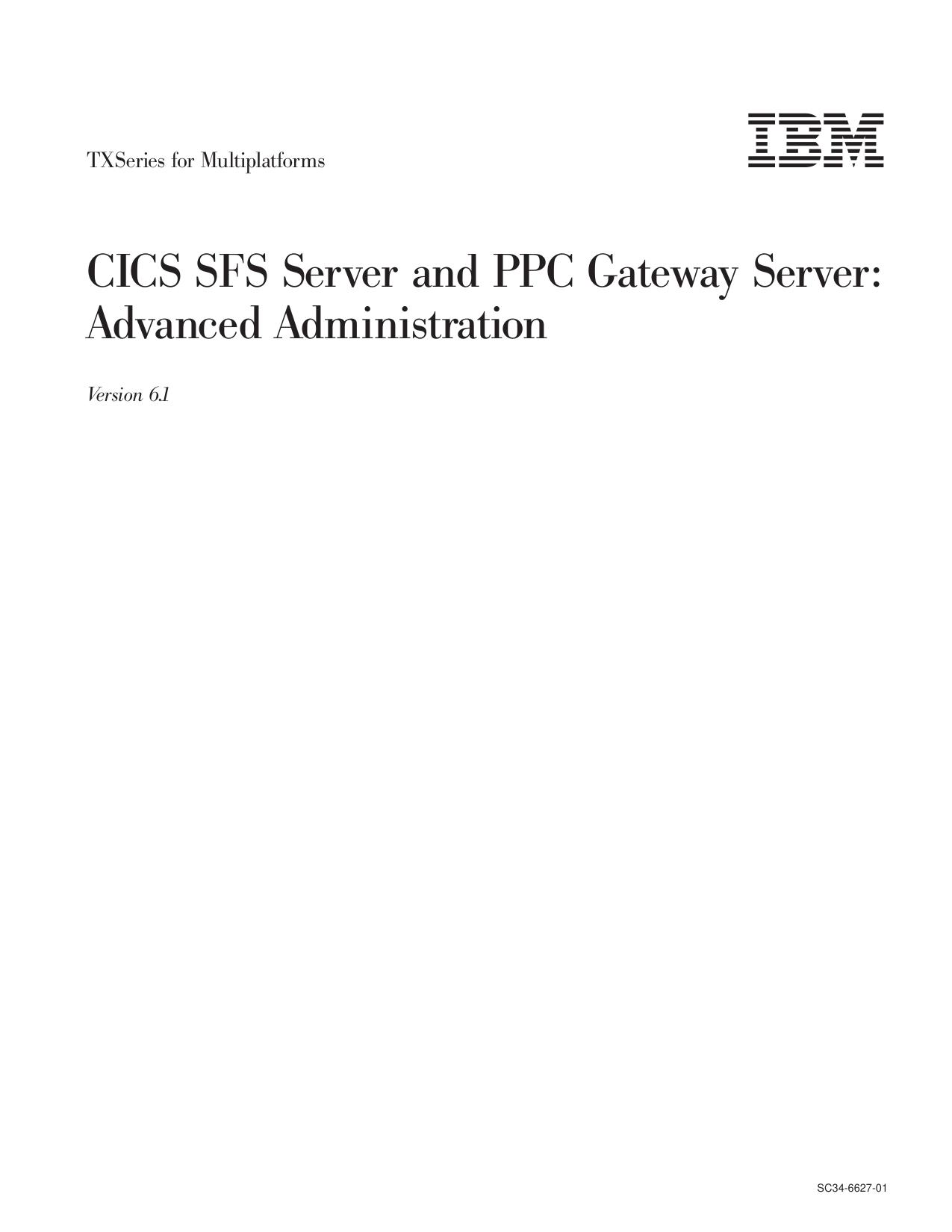 TXSeries for Multiplatforms: CICS SFS Server and PPC Gateway Server: Advanced Administration
