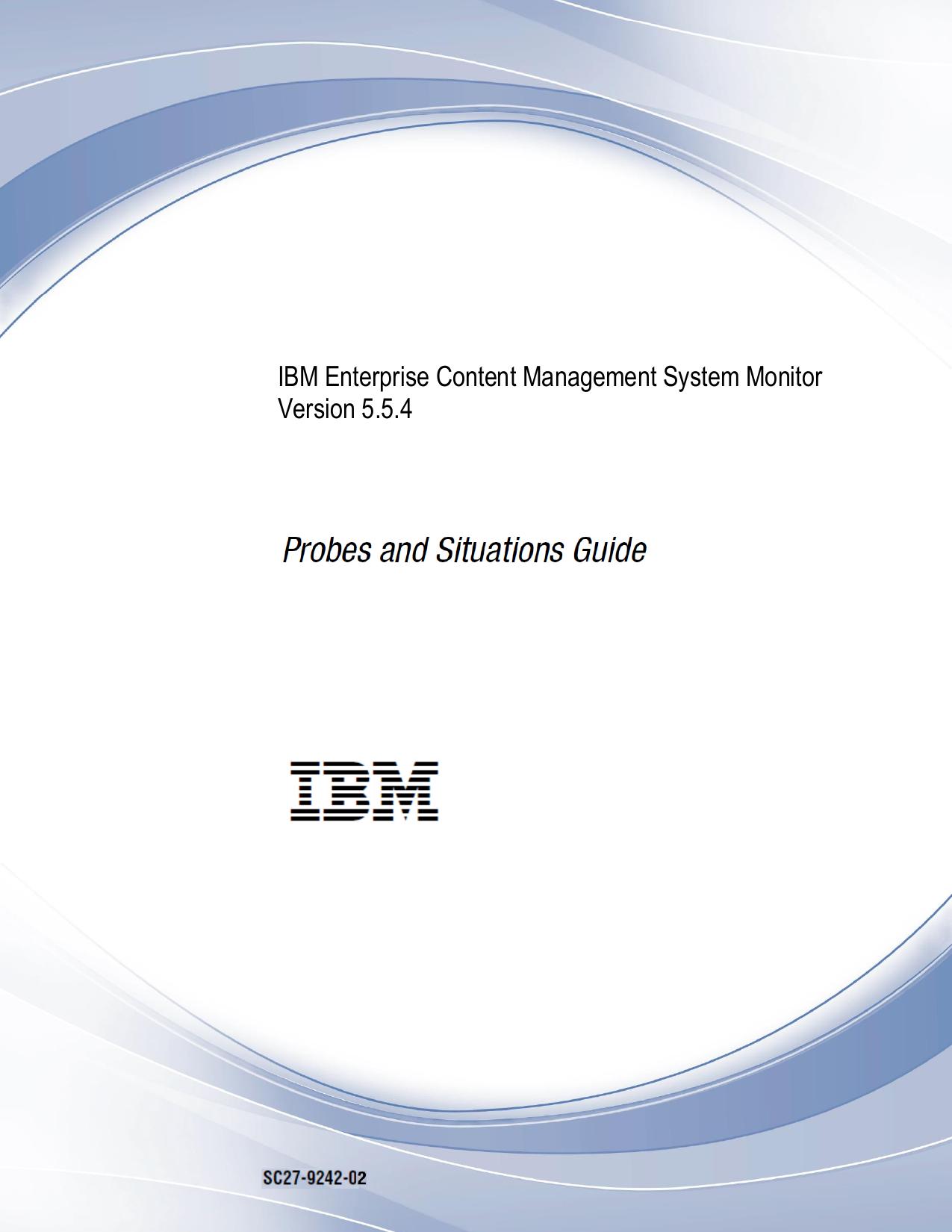 IBM Enterprise Content Management System Monitor Probes and Situations Guide