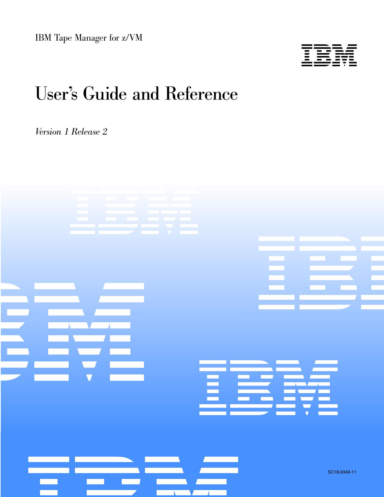 IBM Tape Manager for z/VM User s Guide and Reference