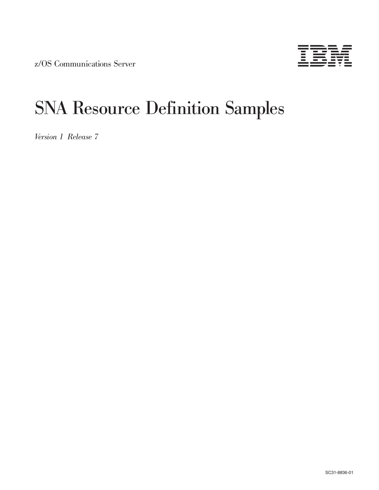 z/OS V1R7.0 Comm Svr: SNA Resource Definition Samples