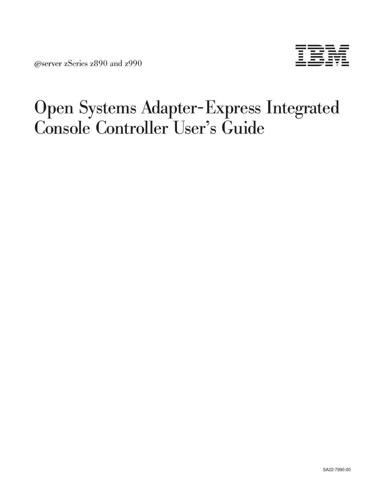 <phsave;201;211><bx;1><eserver_logo;E><ba><phrest;#201;#211> zSeries z890 and z990: Open Systems Adapter-Express Integrated Console Controller User's Guide