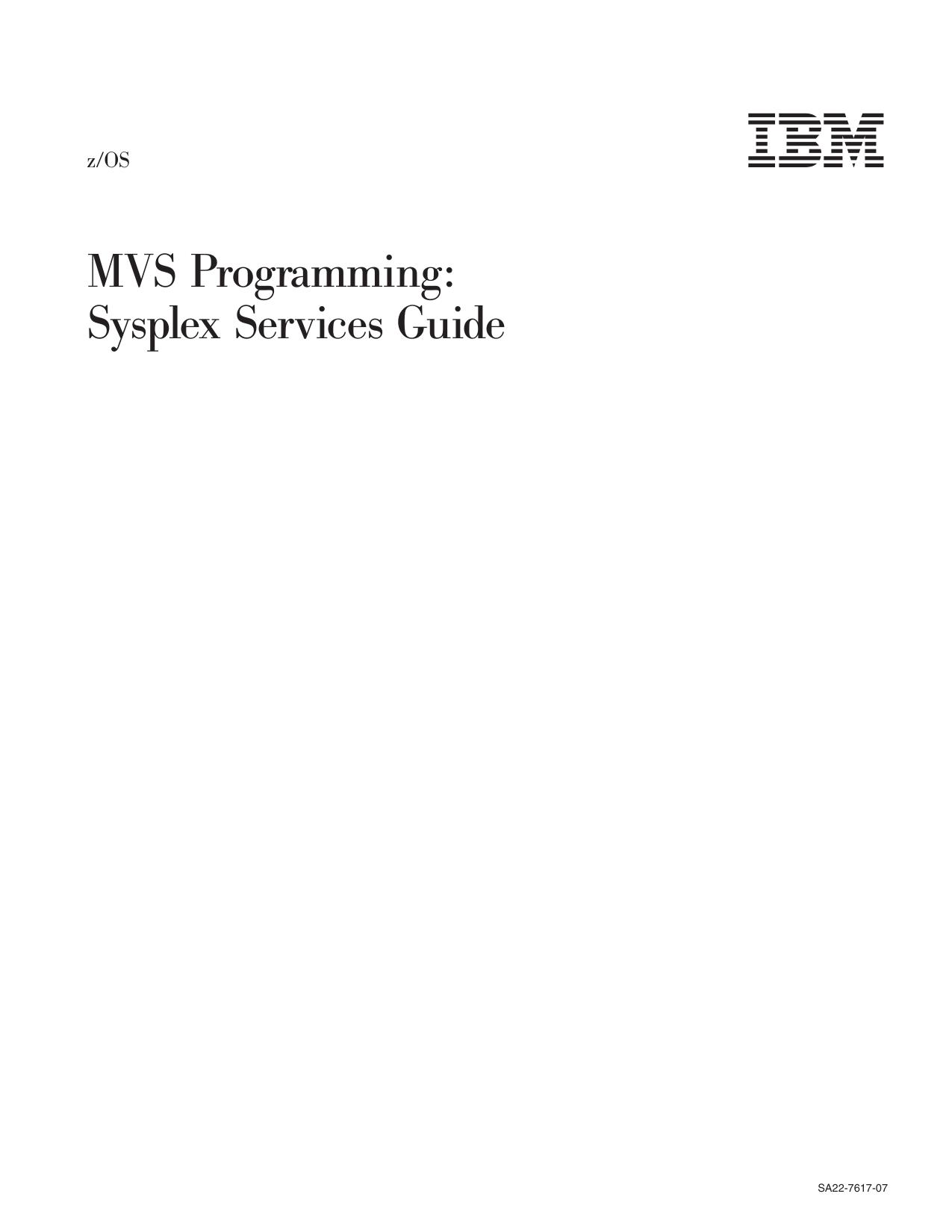 z/OS V1R7.0 MVS Sysplex Services Guide
