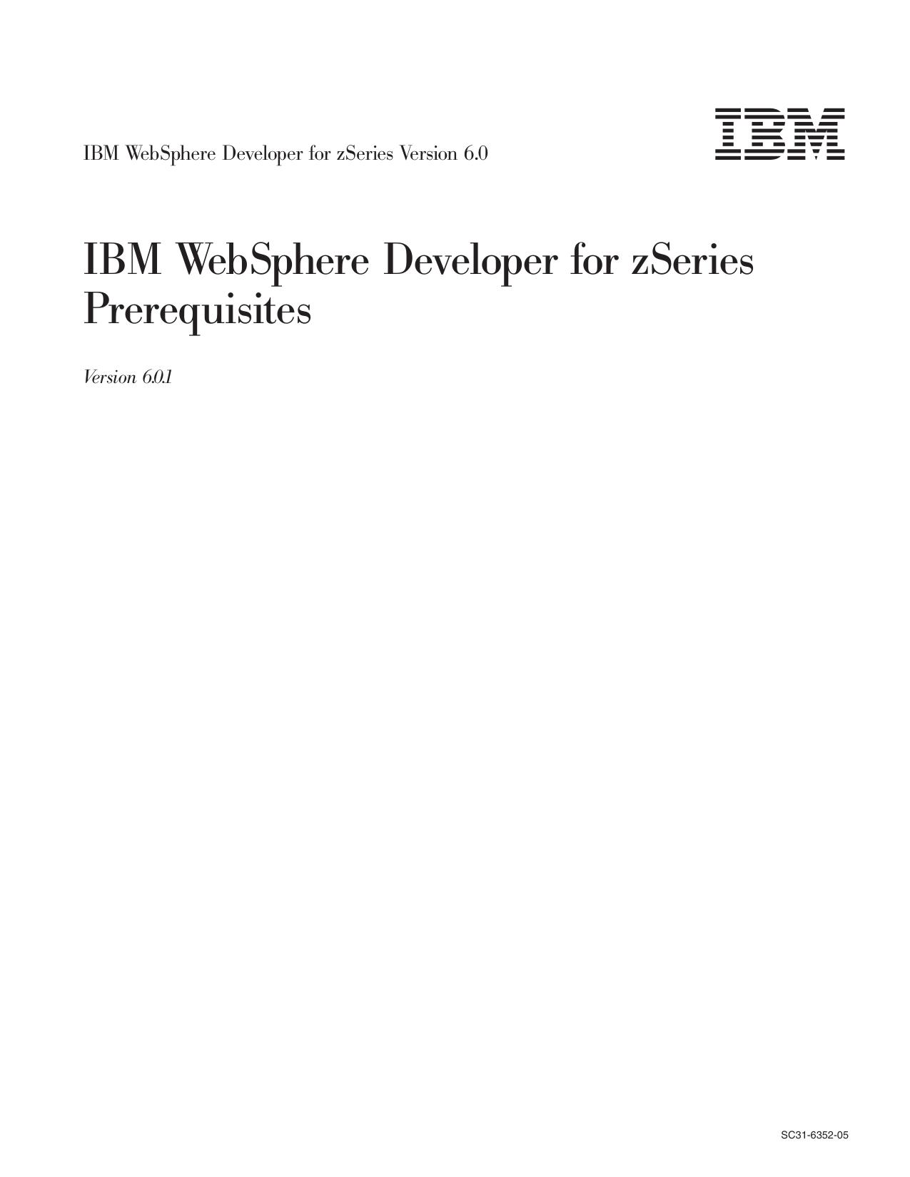 IBM WebSphere Developer for zSeries Version 6.0: IBM WebSphere Developer for zSeries Prerequisites
