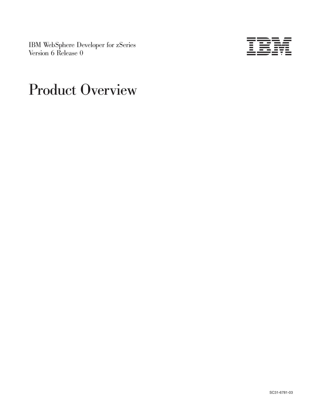 IBM WebSphere Developer for zSeries Version 6 Release 0: Product Overview