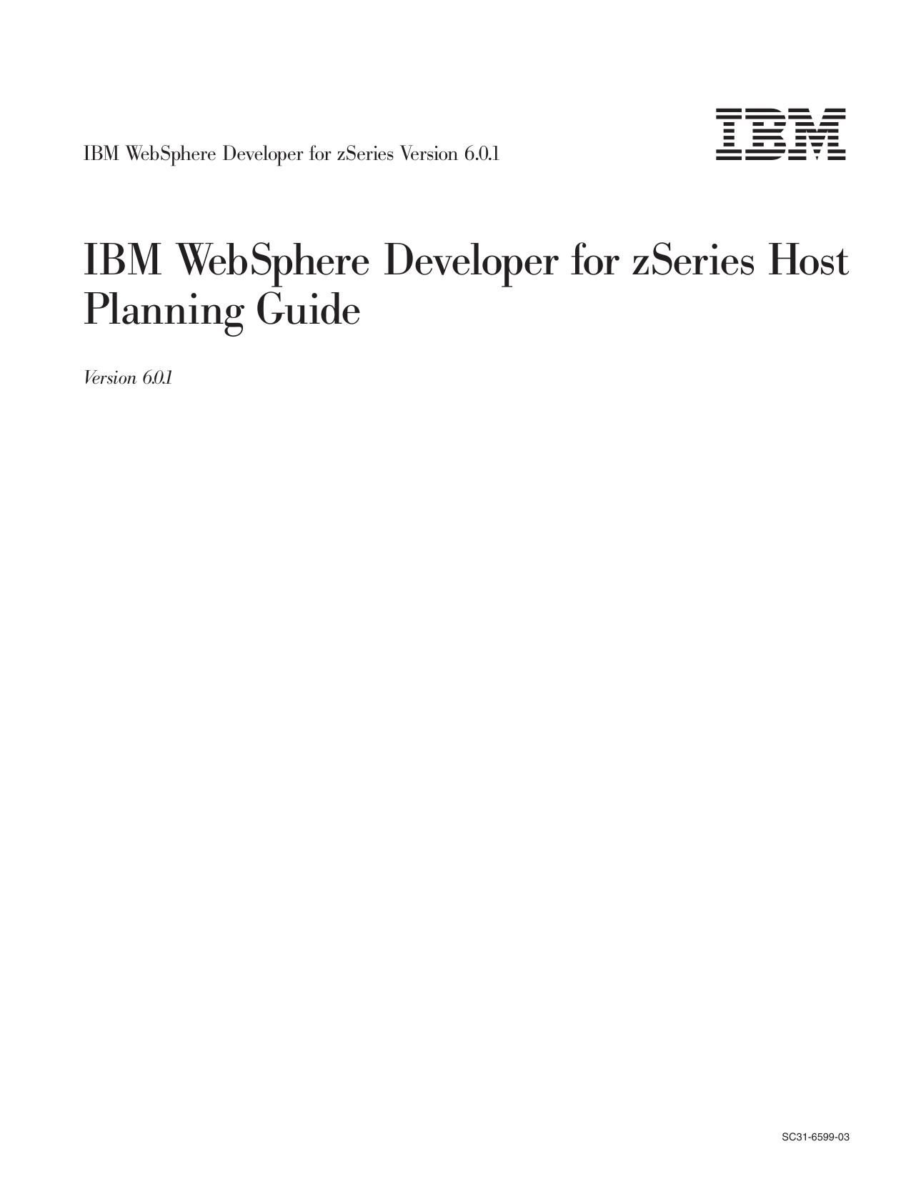 IBM WebSphere Developer for zSeries Version 6.0.1: IBM WebSphere Developer for zSeries Host Planning Guide