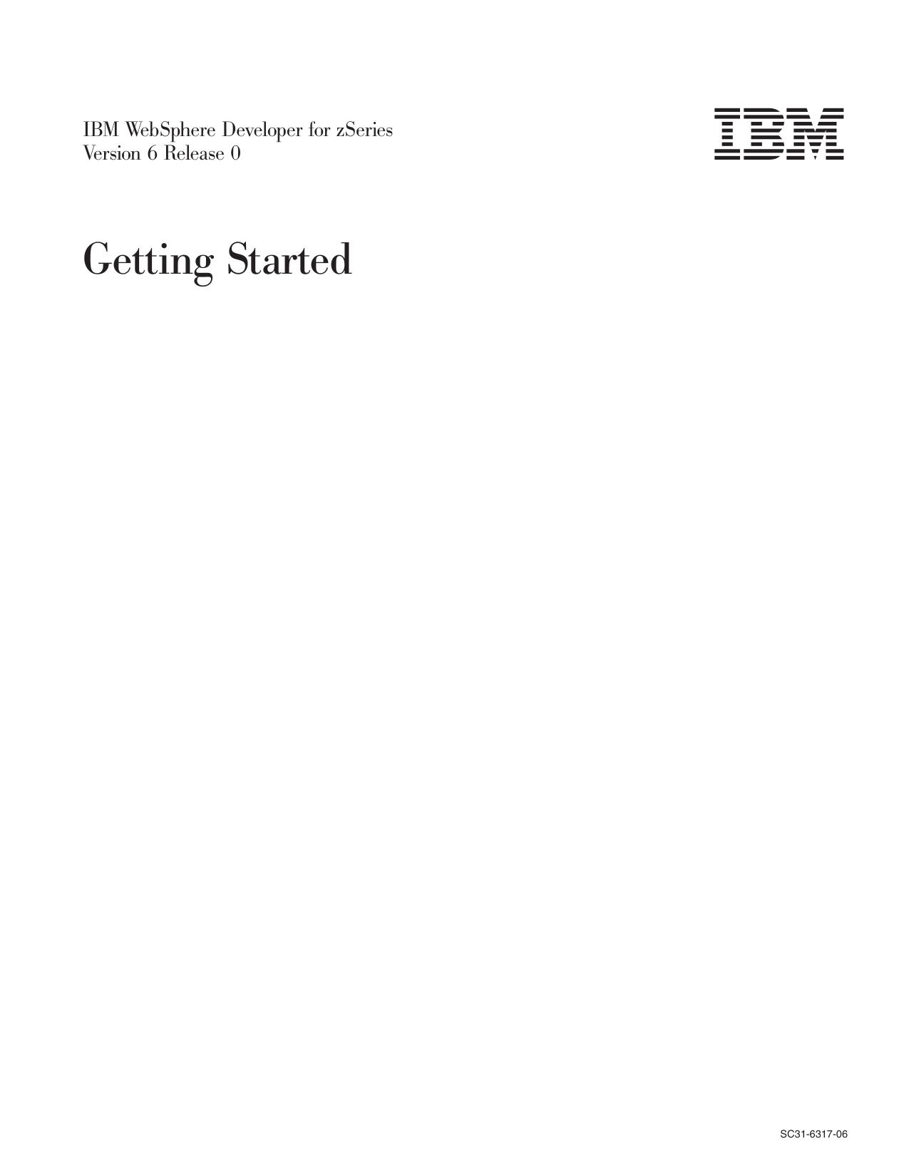 IBM WebSphere Developer for zSeries Version 6 Release 0: Getting Started