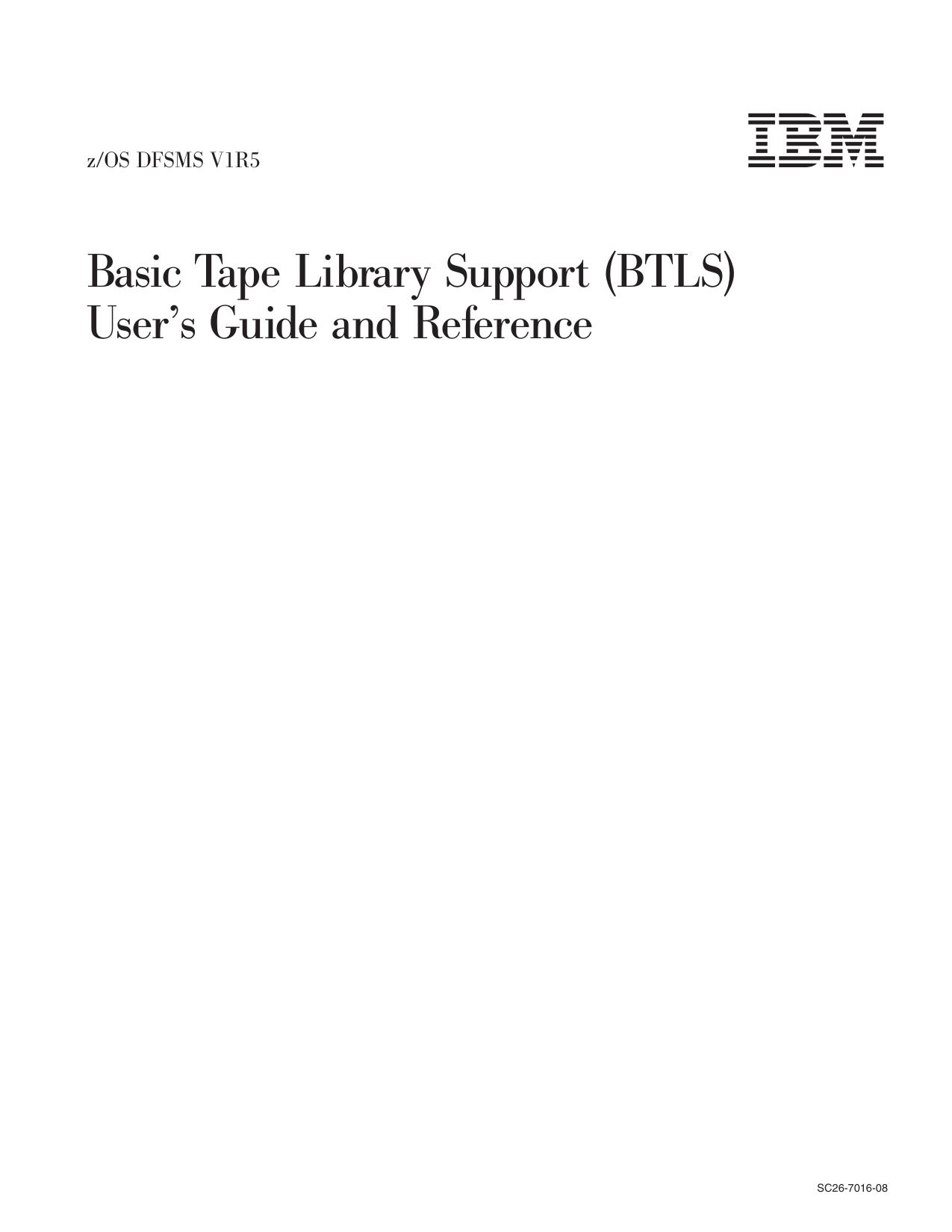 V1R1.0 Basic Tape Library Support (BTLS) User's Guide and Reference