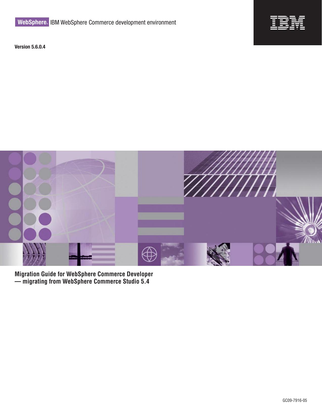 IBM WebSphere Commerce Developer, Version 5.6: Migration Guide for WebSphere Commerce Developer