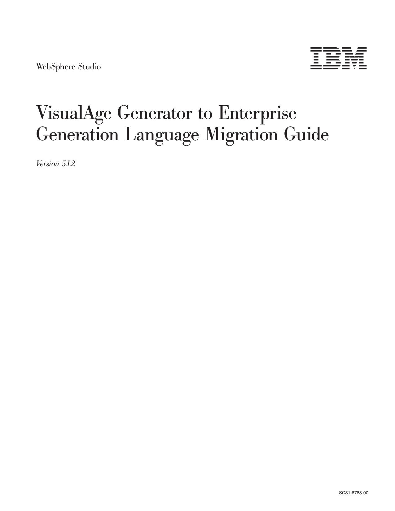 WebSphere Studio: VisualAge Generator to Enterprise Generation Language Migration Guide