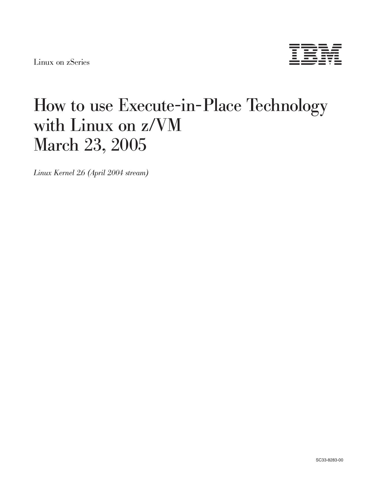 How to use Execute-in-Place Technology with Linux on z/VM Œ March 23, 2005