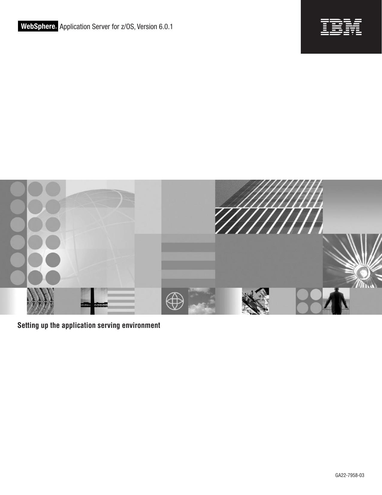 IBM WebSphere Application Server for z/OS, Version 6.0.1: Setting up the application serving environment