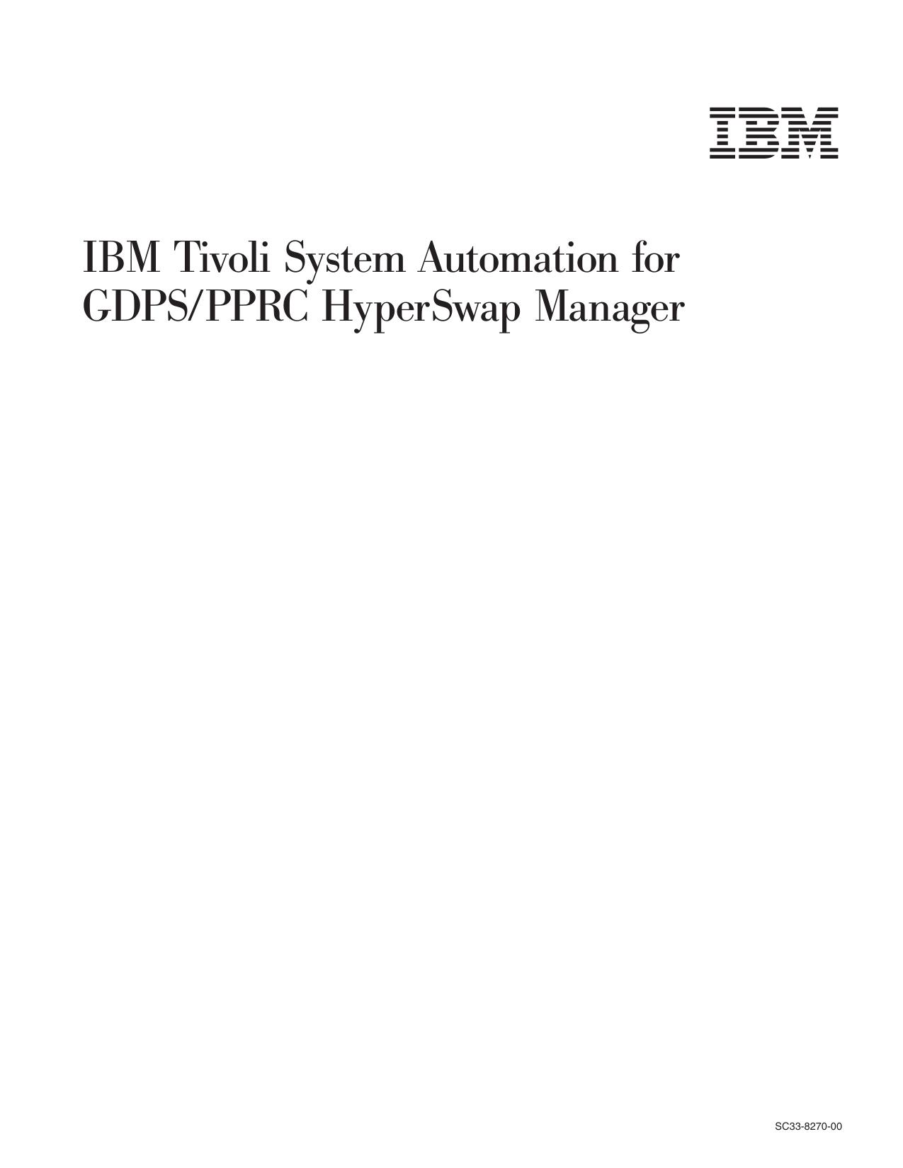 : IBM Tivoli System Automation for GDPS/PPRC HyperSwap Manager