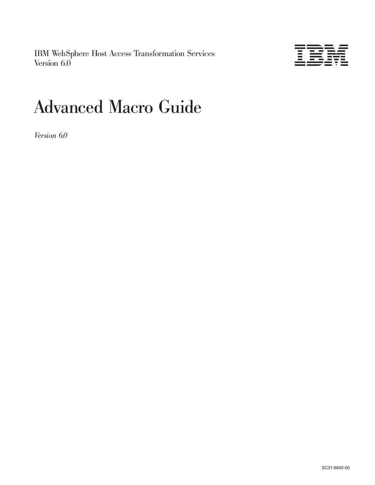 IBM WebSphere Host Access Transformation Services Version 6.0: Advanced Macro Guide