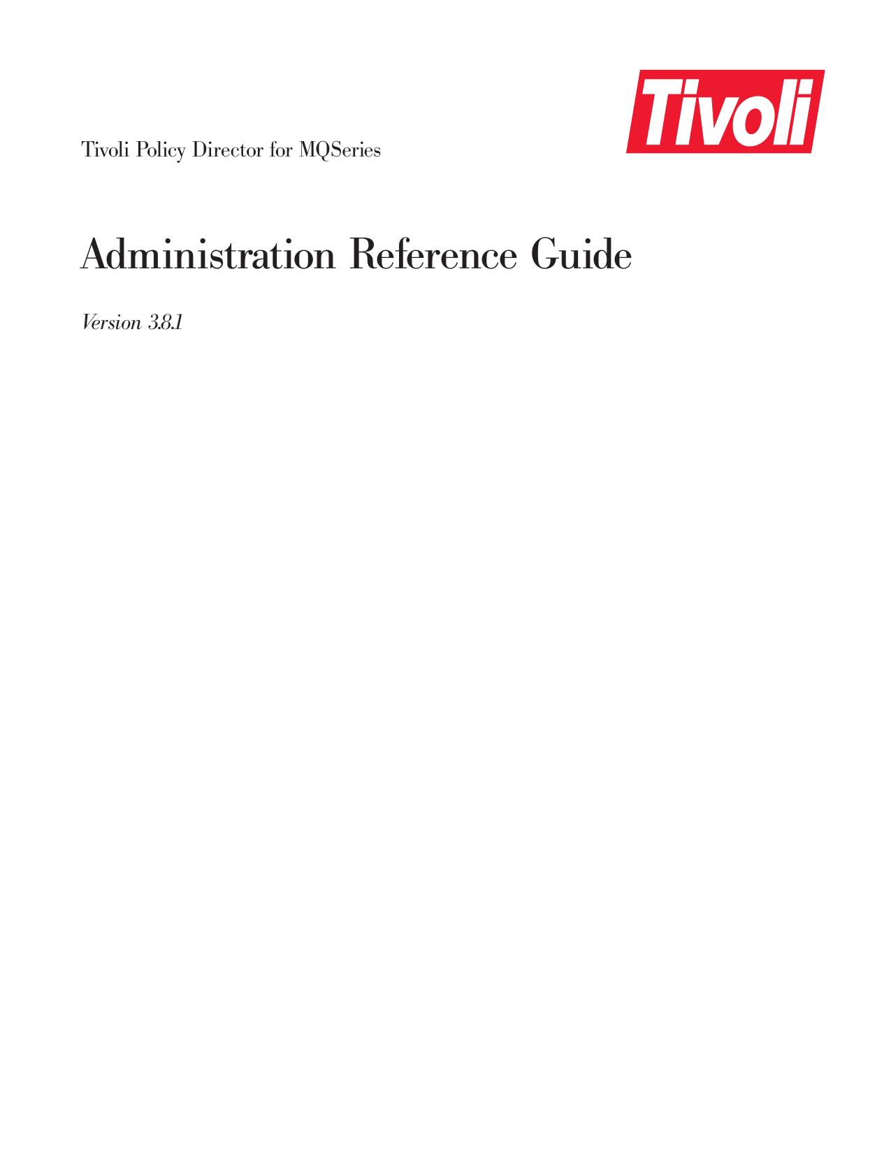 Tivoli Policy Director for MQSeries: Administration Reference Guide