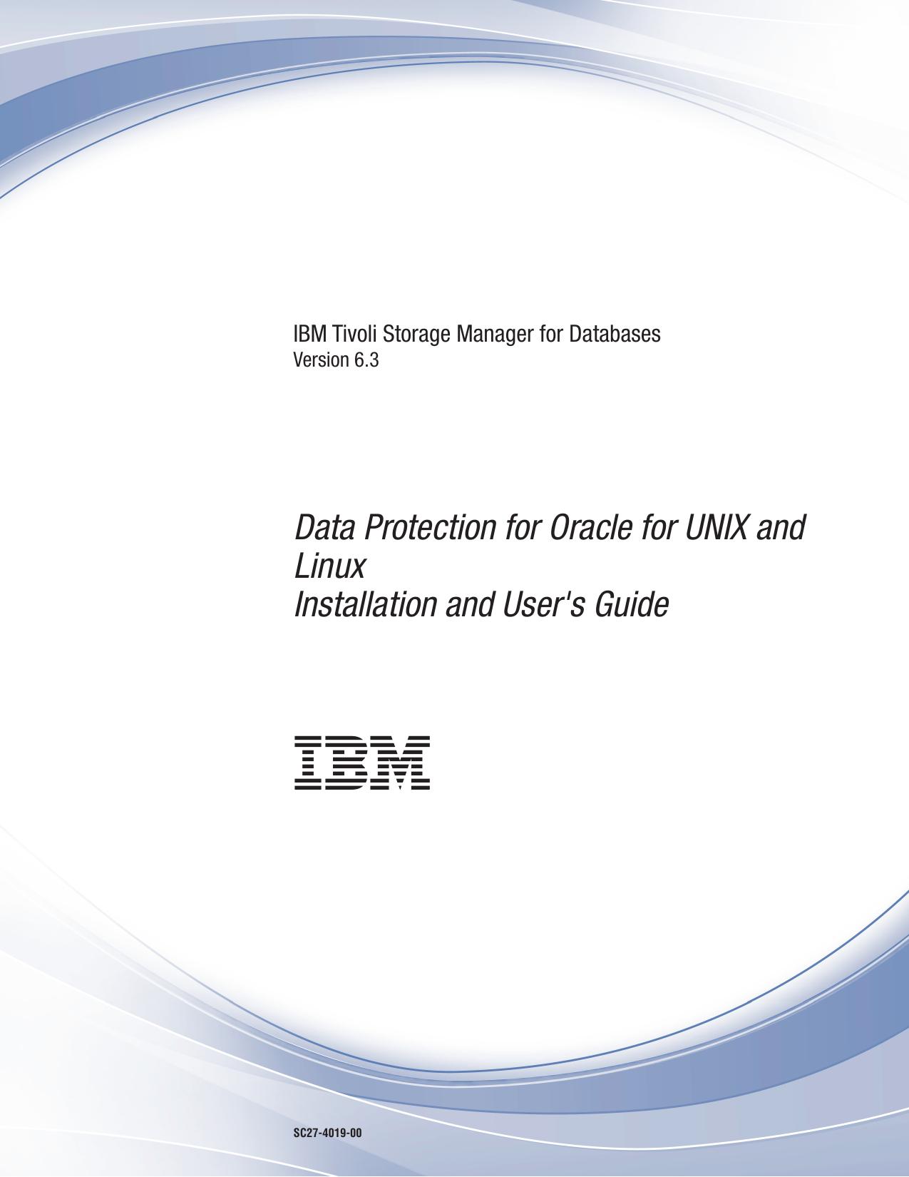Tivoli Storage Manager for Databases: Data Protection for Oracle for UNIX and Linux Installation and User's Guide