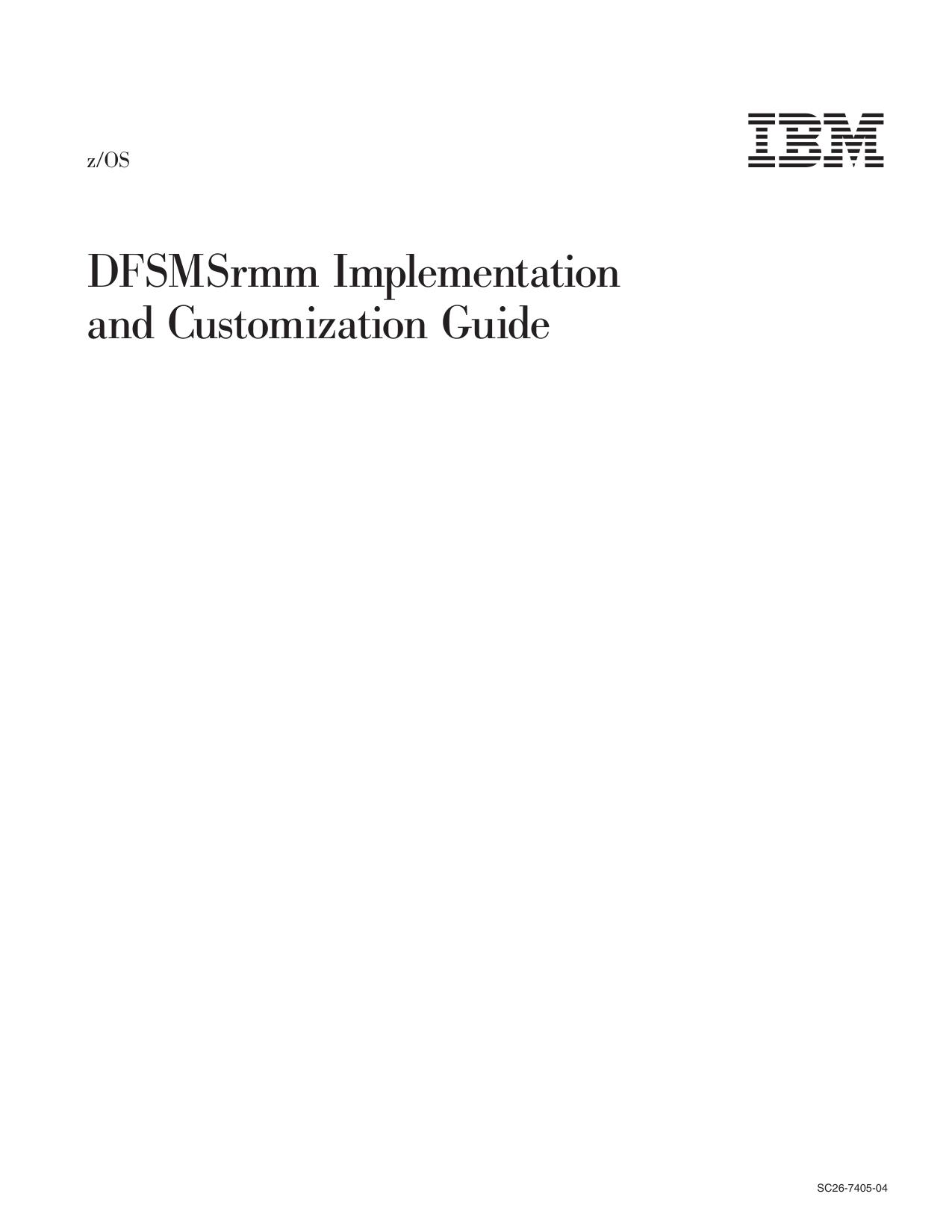 z/OS V1R6.0 DFSMSrmm Implementation and Customization Guide