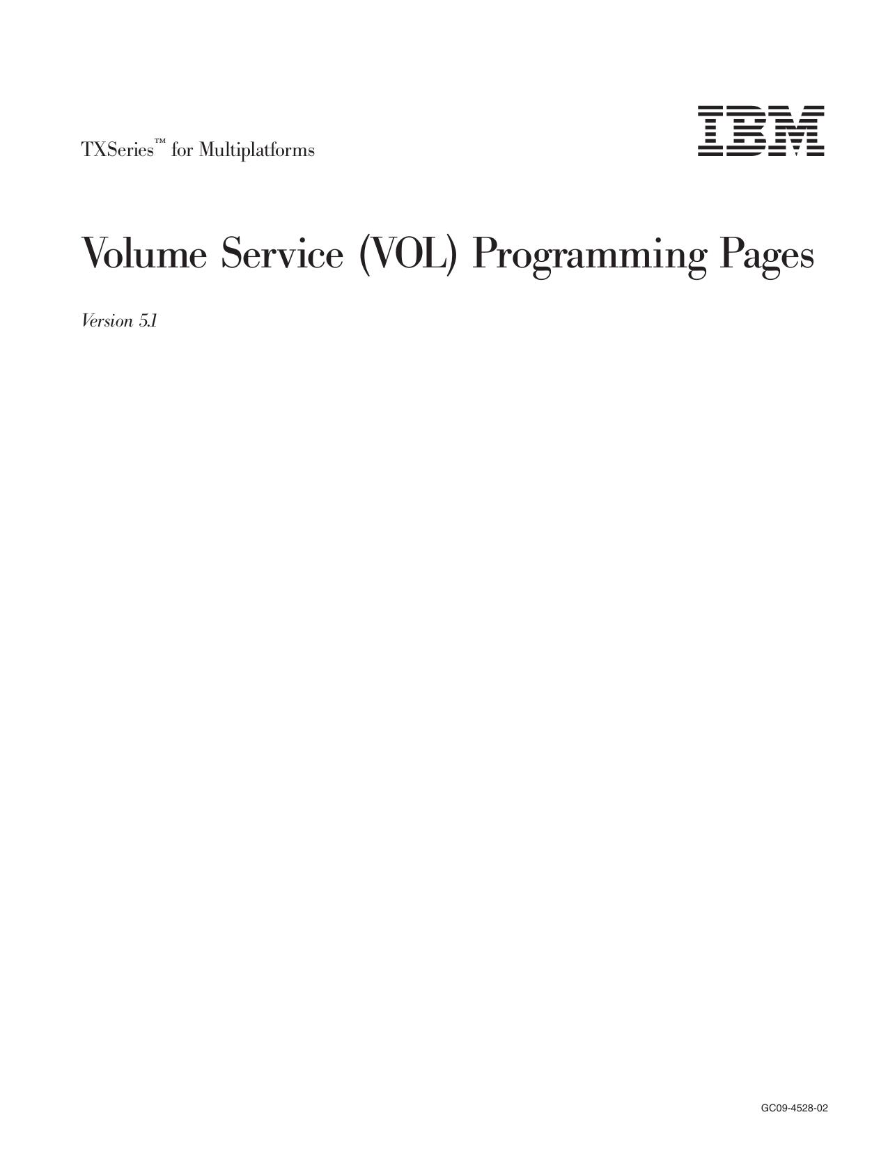 TXSeries<tm_macro>: Volume Service (VOL) Programming Pages