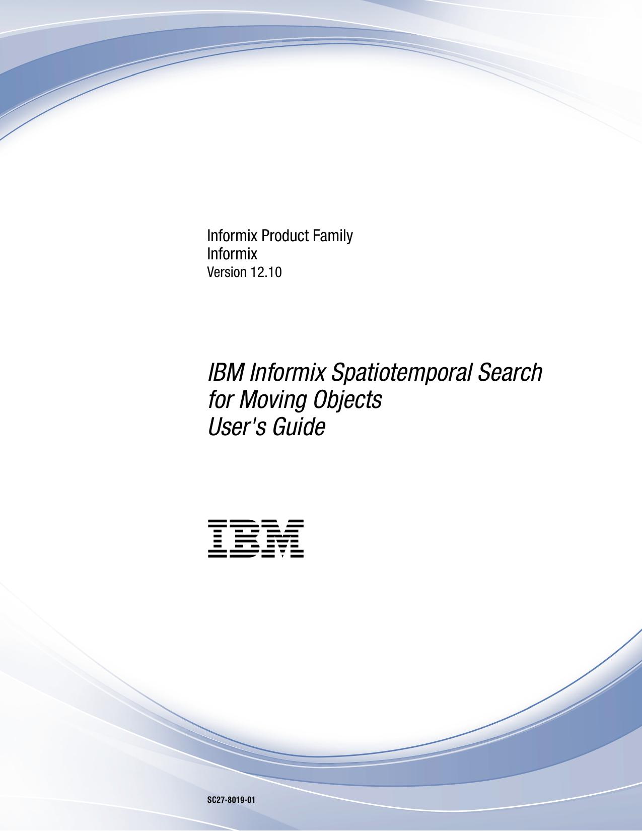 IBM Informix Spatiotemporal Search for Moving Objects User's Guide