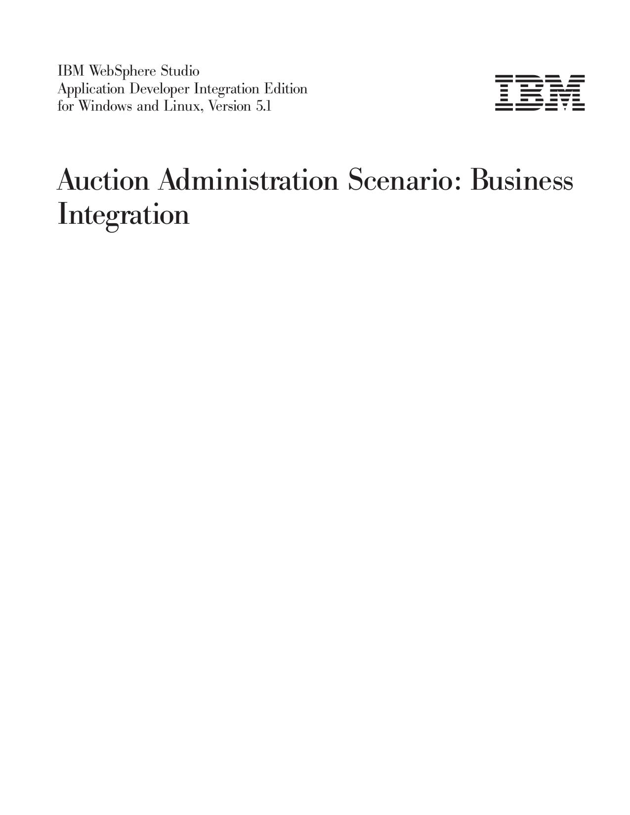 IBM WebSphere Studio Application Developer Integration Edition for Windows and Linux, Version 5.1: Auction Administration Scenario: Business Integration