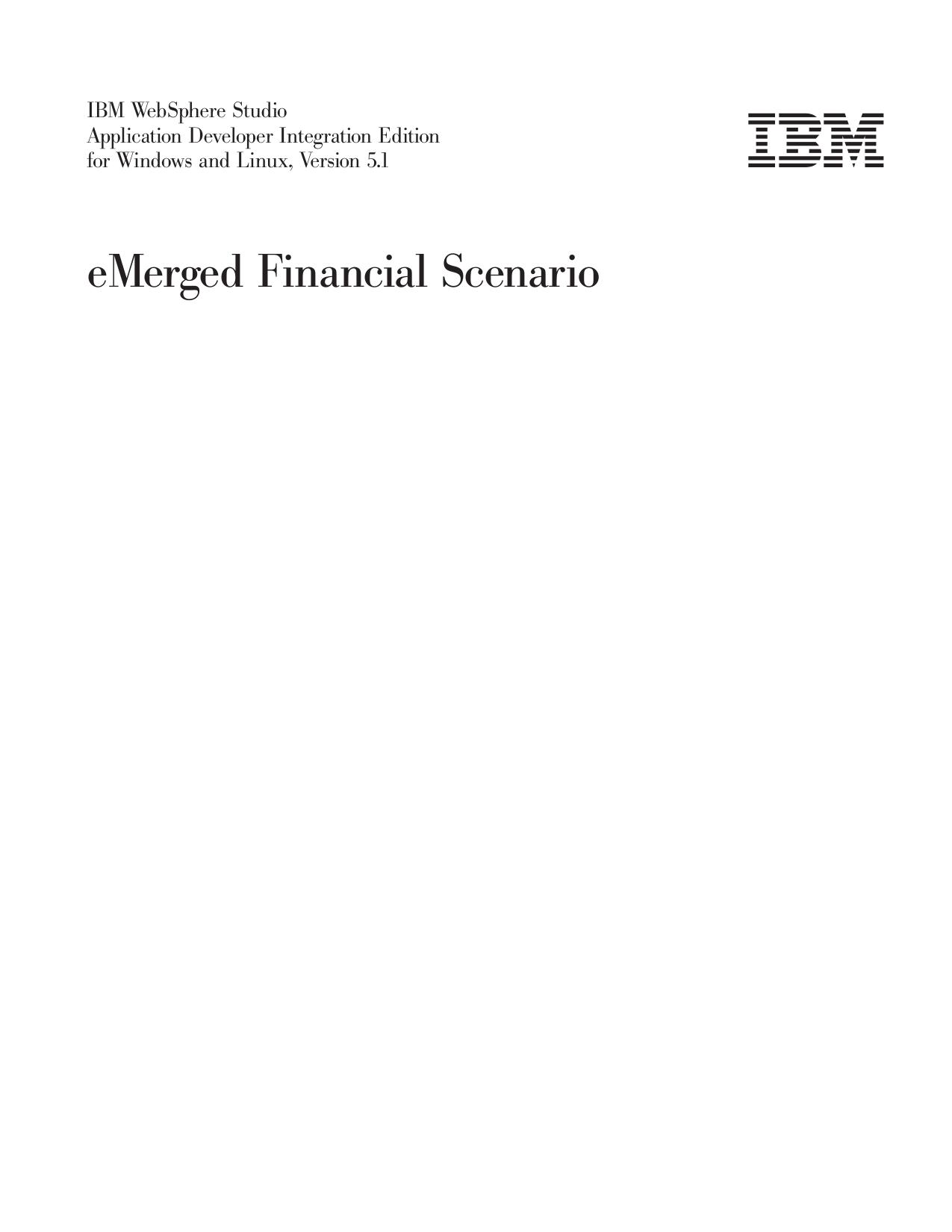IBM WebSphere Studio Application Developer Integration Edition for Windows and Linux, Version 5.1: eMerged Financial Scenario