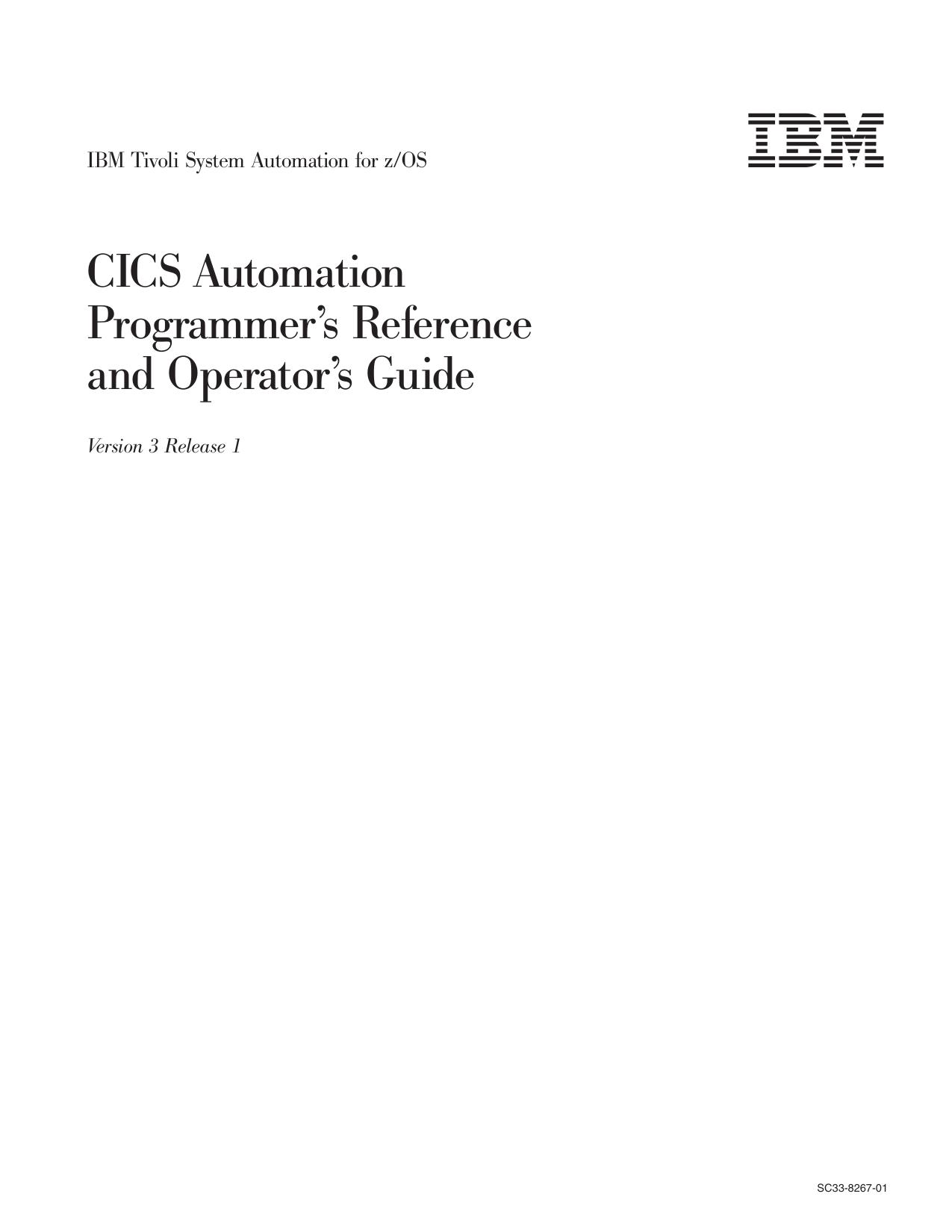 IBM Tivoli System Automation for z/OS: CICS Automation Programmer™s Reference and Operator™s Guide