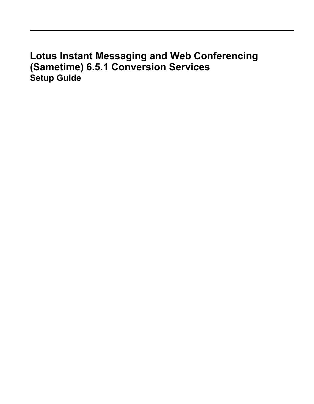 Lotus Instant Messaging and Web Conferencing (Sametime) 6.5.1 Conversion Services Setup Guide