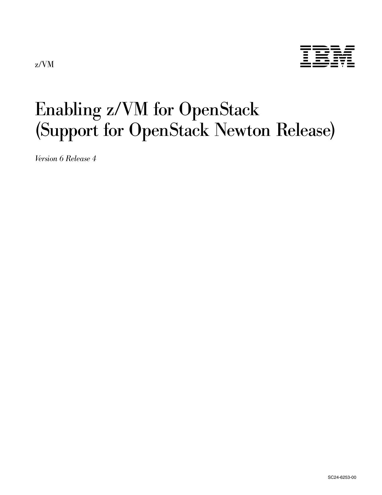 z/VM V6.4 Enabling z/VM for OpenStack (Support for OpenStack Newton Release)