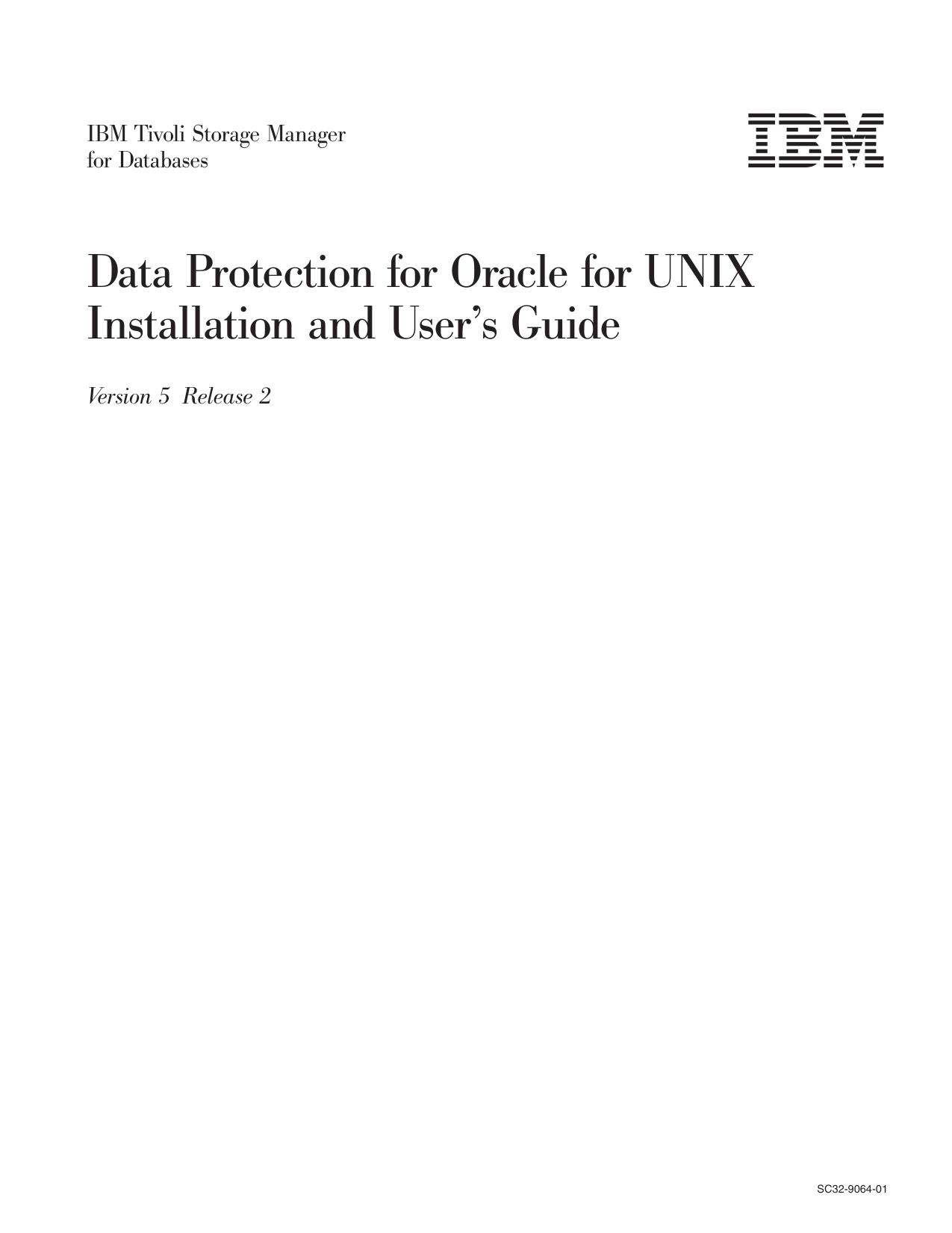 IBM Tivoli Storage Manager for Databases: Data Protection for Oracle for UNIX Installation and User's Guide