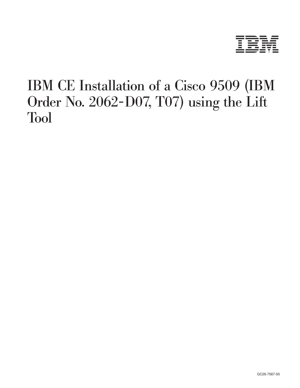 IBM CE Installation of a Cisco 9509 (IBM Order No. 2062-D07, T07) using the Lift Tool