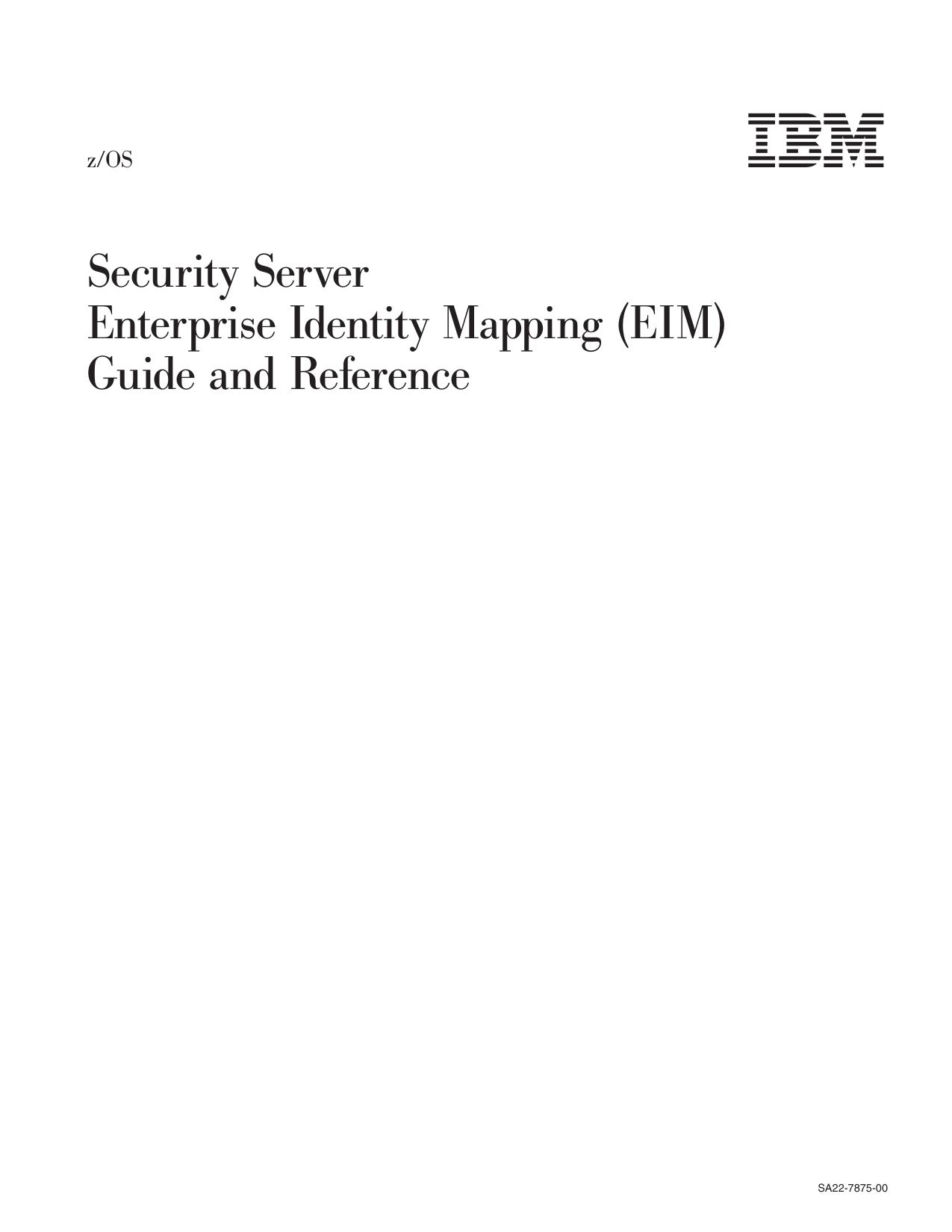 z/OS V1R4.0 Security Server Enterprise Identity Mapping (EIM) Guide
