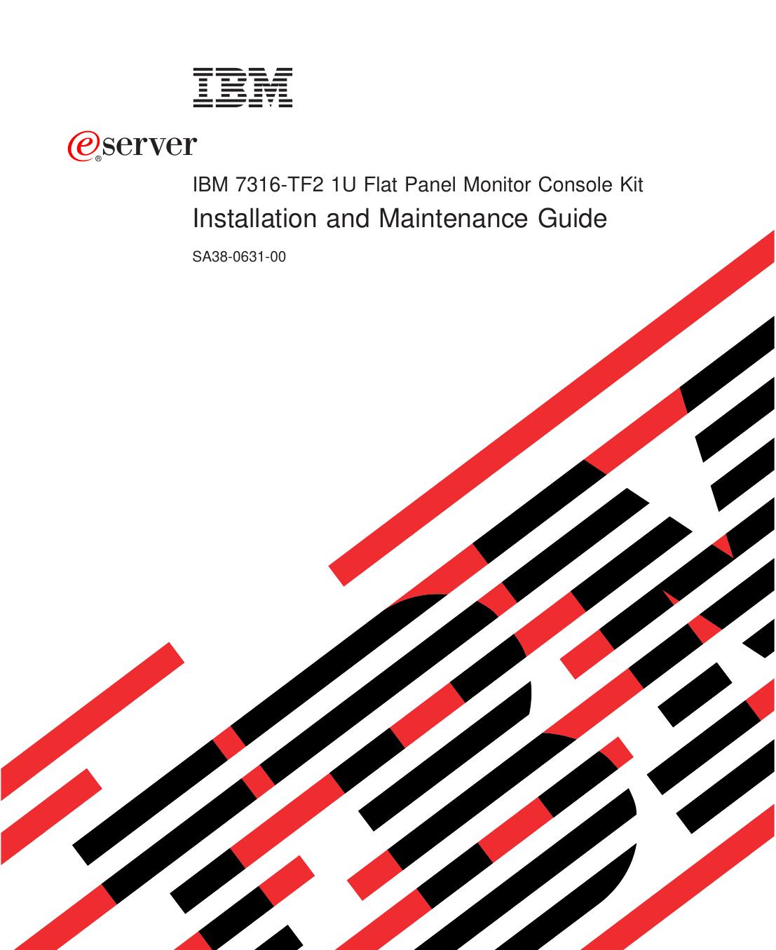IBM 7316-TF2 1U Flat Panel Monitor Console Kit: Installation and Maintenance Guide