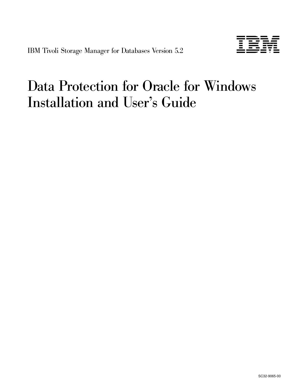 IBM Tivoli Storage Manager for Databases Version 5.2: Data Protection for Oracle for Windows Installation and User's Guide