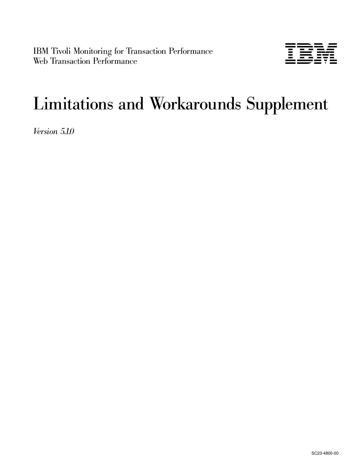 IBM Tivoli Monitoring for Transaction Performance Web Transaction Performance: Limitations and Workarounds Supplement