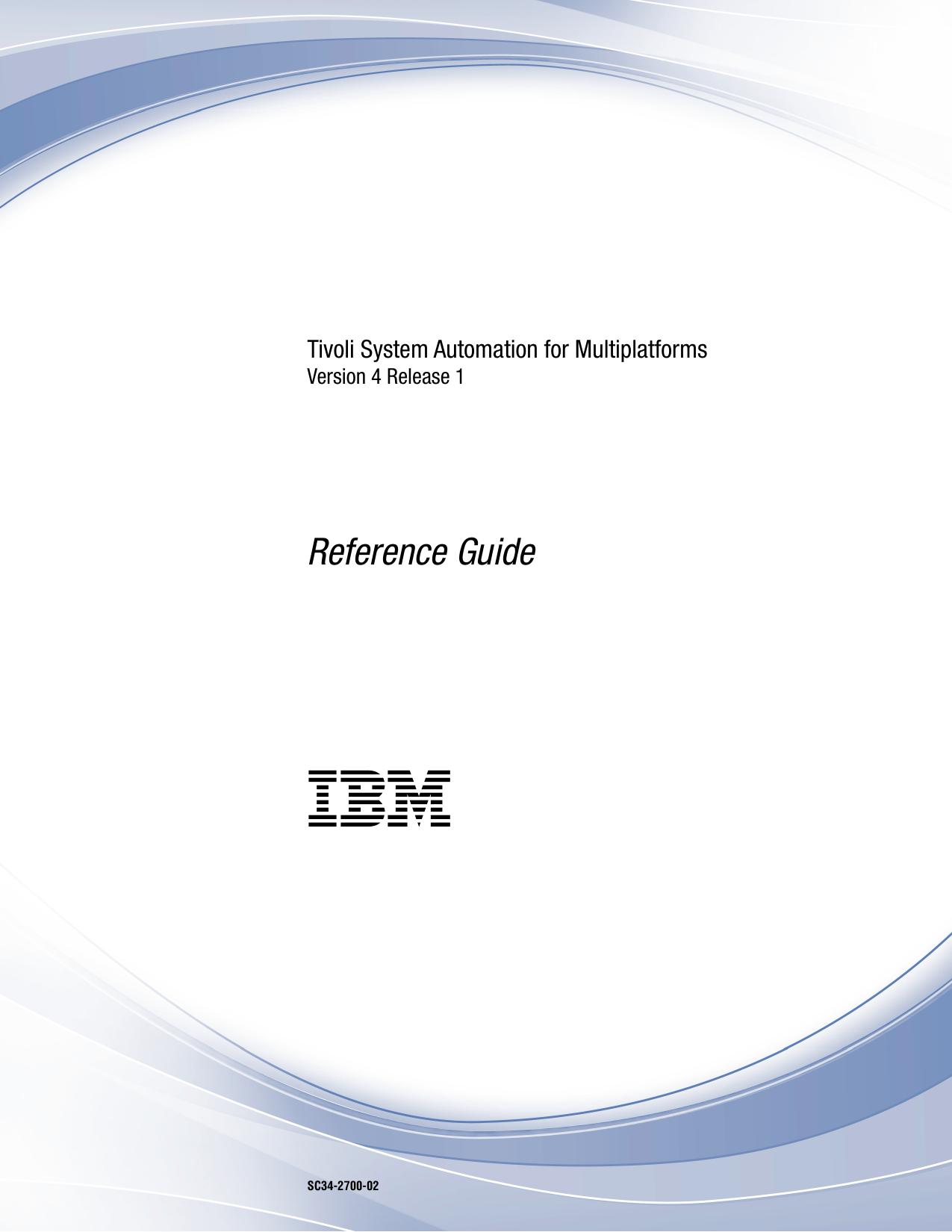 Tivoli System Automation for Multiplatforms V4.1.0.2: Reference Guide