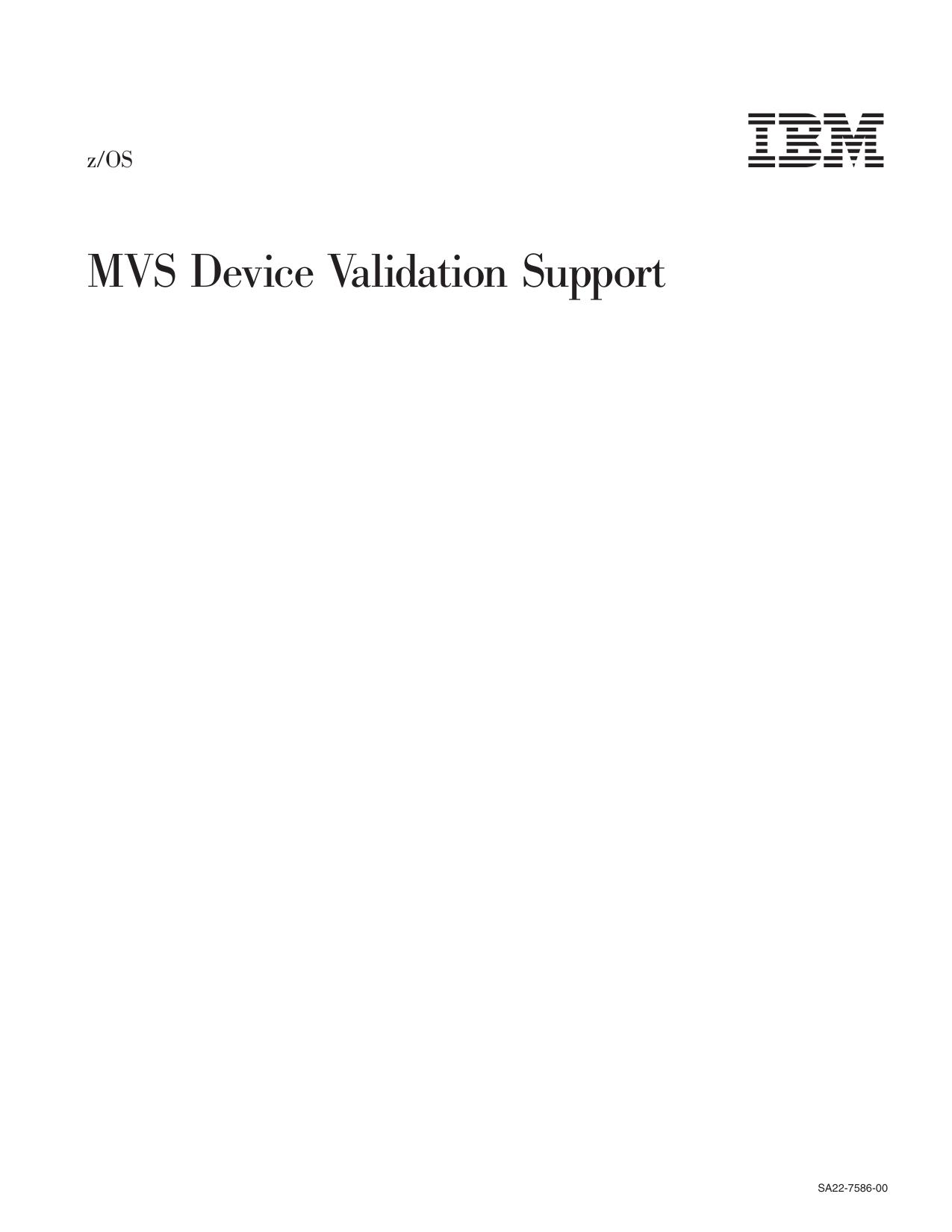 z/OS V1R1.0 MVS Device Validation Support