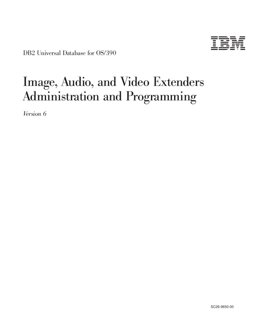 DB2 Image, Audio, and Video Extenders Administration and Programming