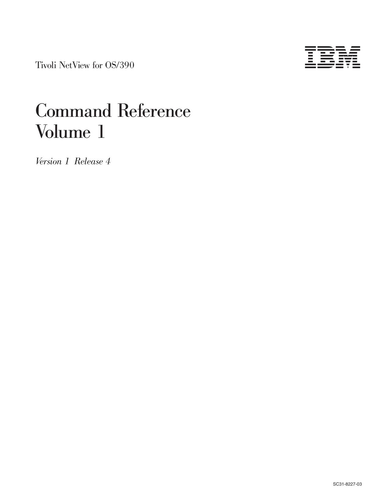 Tivoli NetView for OS/390 Command Reference Vol. 1