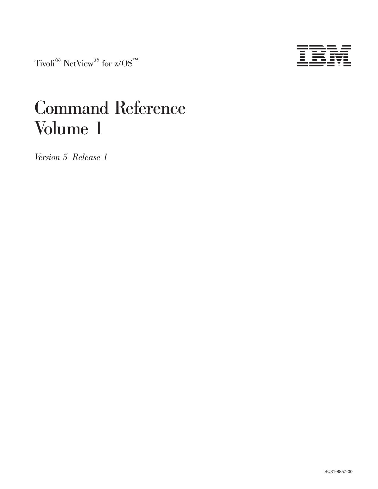 Tivoli NetView for z/OS Command Reference Vol. 1