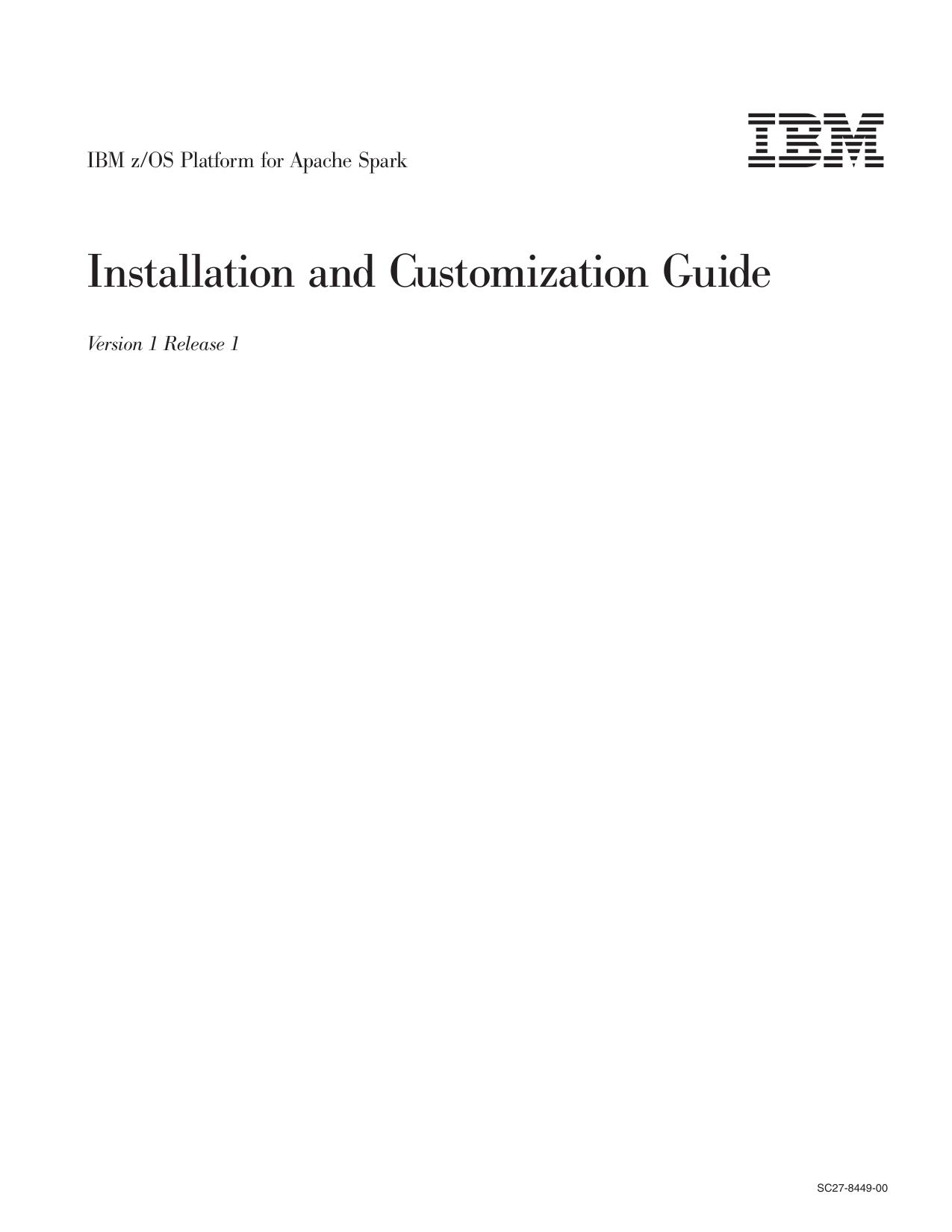 IBM z/OS Platform for Apache Spark v1.1.0 Installation and Customization Guide