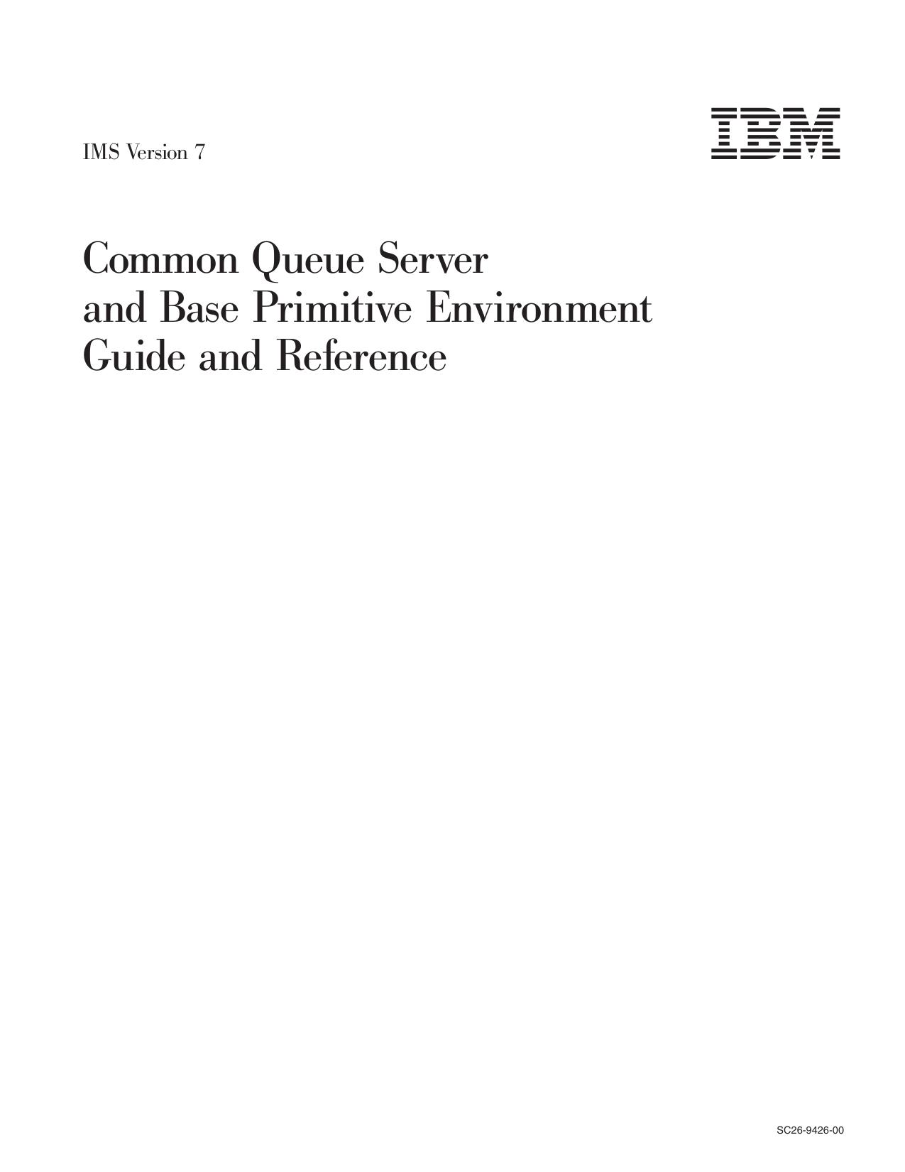 IMS Version 7 CQS/ BPE Guide and Reference