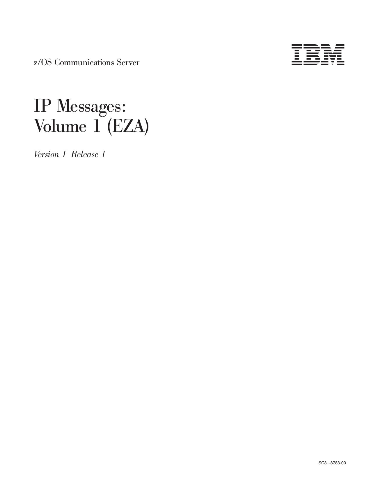 z/OS V1R1.0 CS: IP Messages Volume 1 (EZA)