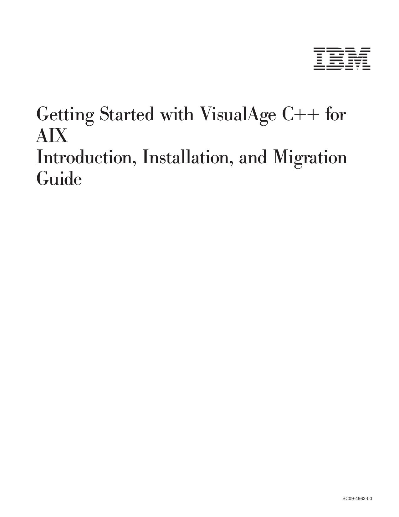 Getting Started with VisualAge C++ for AIX Introduction, Installation, and Migration Guide