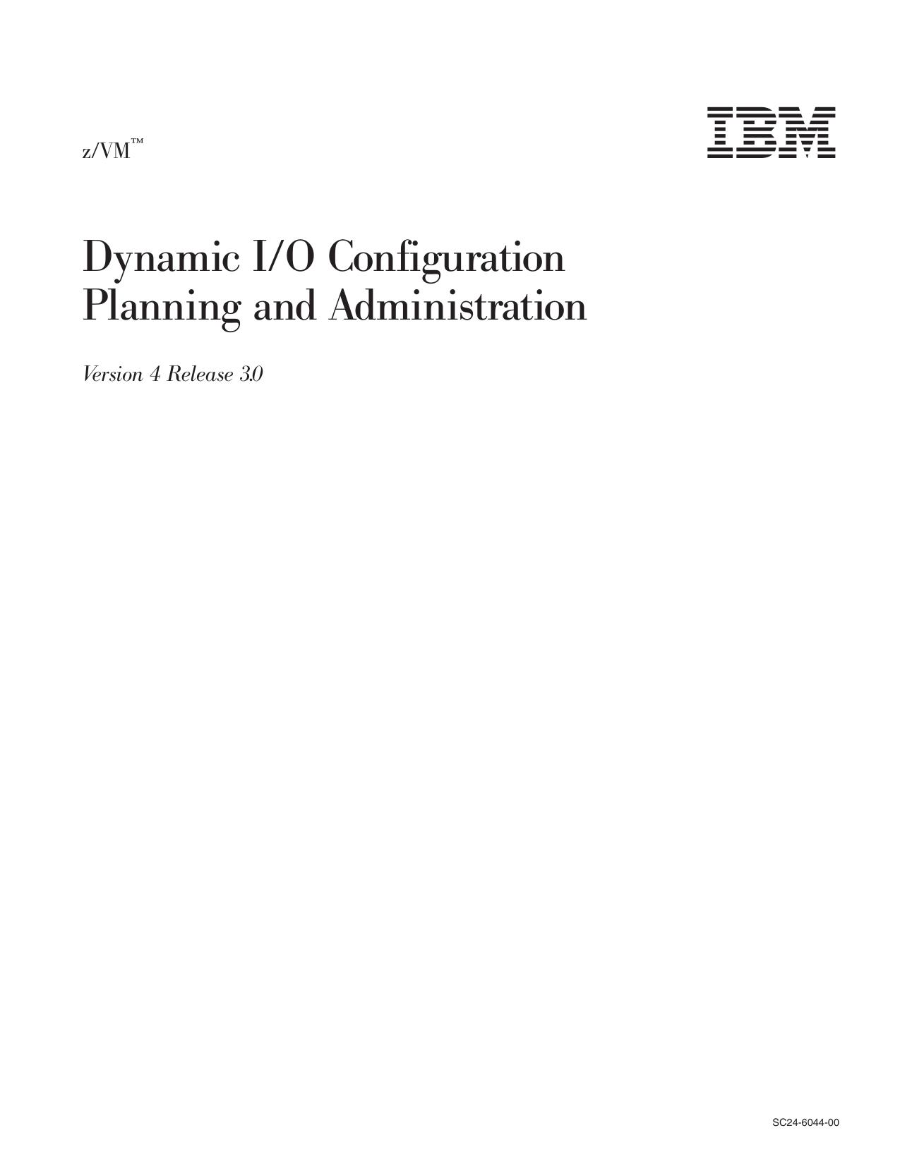 z/VM: Dynamic I/O Configuration Planning and Administration