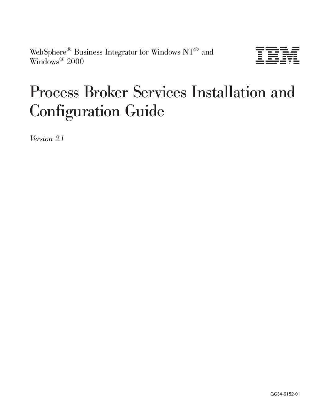 WebSphere<sup>®<reset> Business Integrator for Windows NT<sup>®<reset> and Windows<sup>®<reset> 2000: Process Broker Services Installation and Configuration Guide