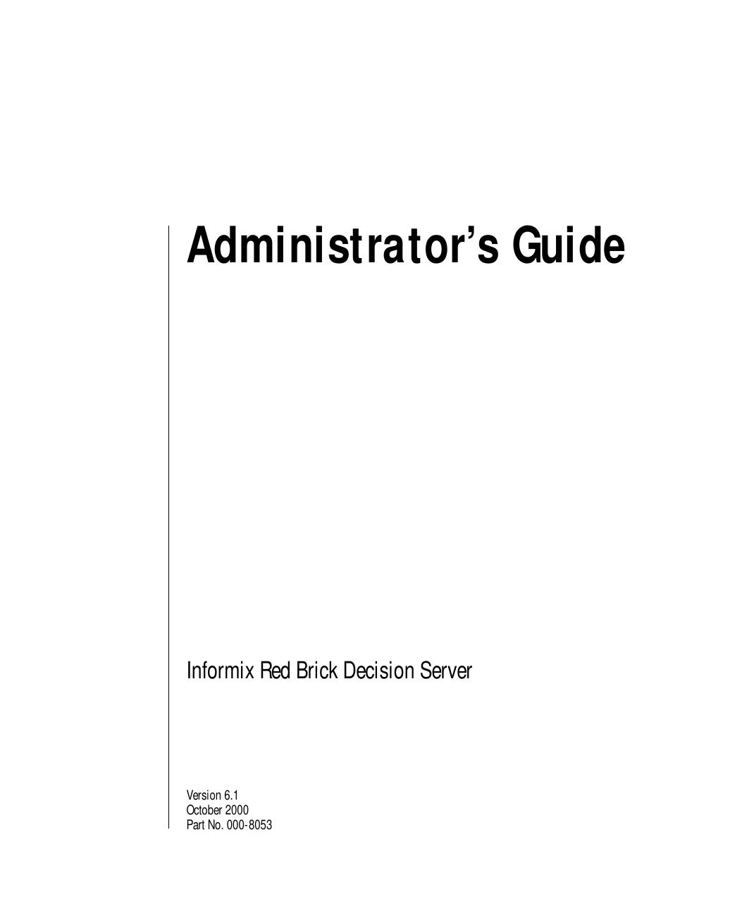 Informix Red Brick Decision Server Administrator's Guide, Version 6.1