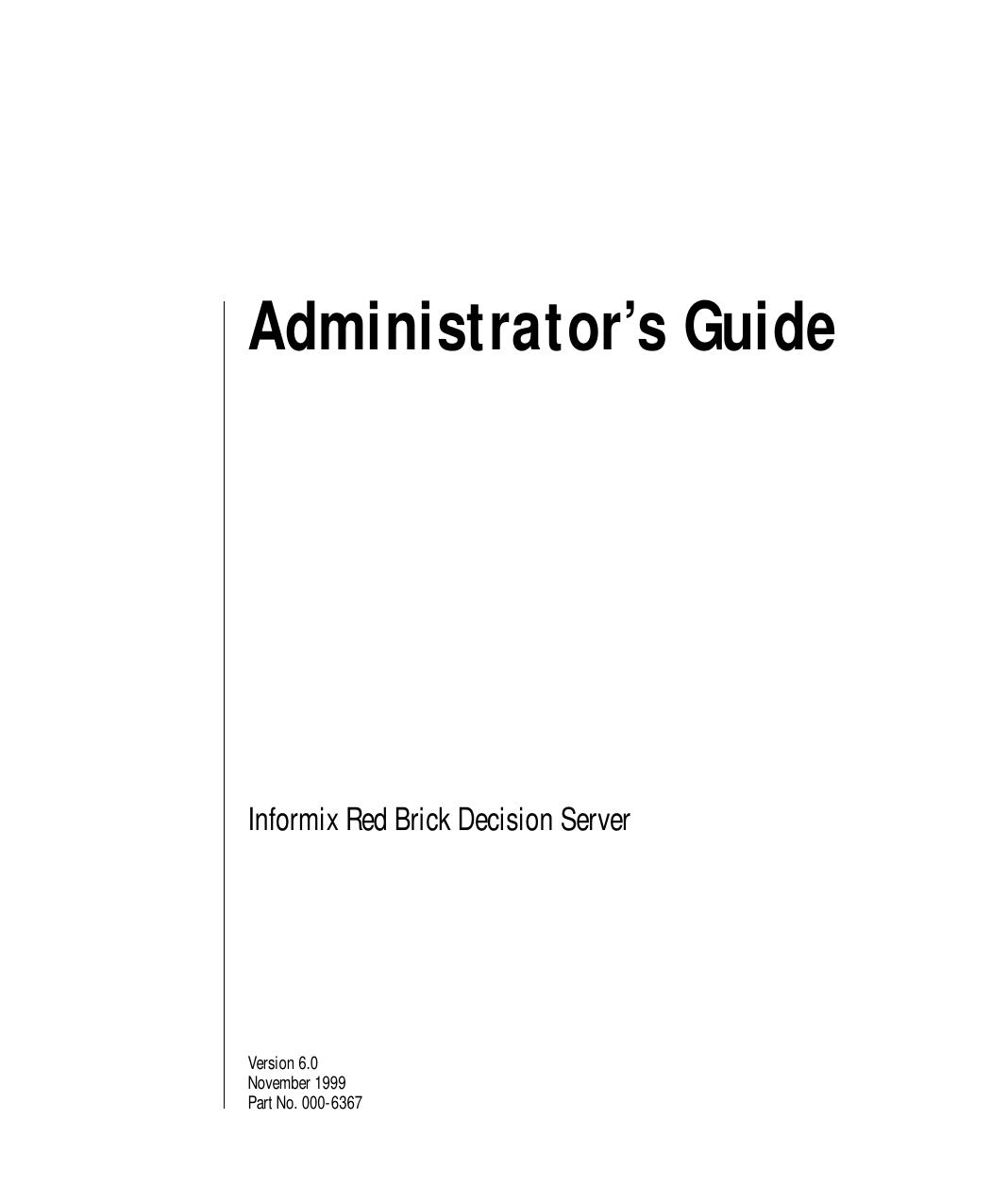 Informix Red Brick Decision Server Administrator's Guide, Version 6.0