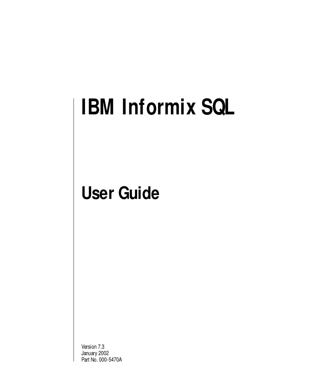 IBM Informix SQL User Guide, Version 7.3